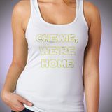 Chewie Were Home Women'S Tank Top