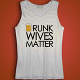 Drunk Wives Matter Men'S Tank Top