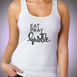 Eat Pray Hustle Women'S Tank Top