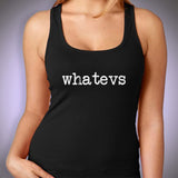 Funny Whatevs Women'S Tank Top