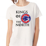 Kings Of The North Chicago Cubs Funny Got Women'S T Shirt