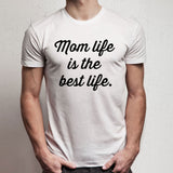 Mom Life Is The Best Life Gym Sport Runner Yoga Funny Thanksgiving Christmas Funny Quotes Men'S T Shirt