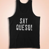 Say Queso Men'S Tank Top