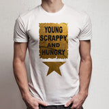 Young Scrappy Hungry Men'S T Shirt
